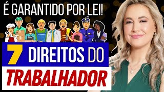 7 DIREITOS TRABALHISTAS que você TEM E NÃO SABIA ATUALIZADO após Reforma Trabalhista [upl. by Eusadnilem]