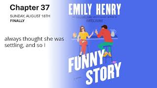 Funny Story by Emily Henry Audiobook  Chapter 37  FINALLY [upl. by Fabrianne]