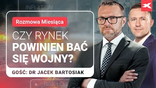 Czy rynek powinien bać się wojny  dr Jacek Bartosiak dr Przemysław Kwiecień [upl. by Einnaj]