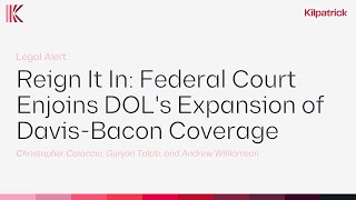 Legal Alert  Reign It In Federal Court Enjoins DOLs Expansion of DavisBacon Coverage [upl. by Fleta896]