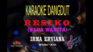 Karaoke Resiko Nada Wanita  Irma Erviana Karaoke Dangdut Tanpa Vocal [upl. by Larissa718]