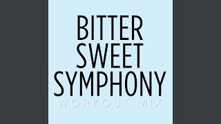 Bitter Sweet Symphony Workout Remix Radio Edit [upl. by Wilfreda]