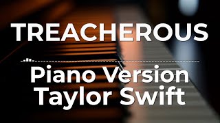 Treacherous Piano Version  Taylor Swift  Lyric Video [upl. by Maples]