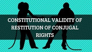 Constitutional Validity of Restitution of Conjugal Rights [upl. by Eiuqnom309]