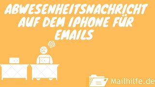 📱 Abwesenheitsnachricht iPhone für Emails ✉️ und automatische Antwort 🔄 erstellen iphone 🚫 [upl. by Ralston]