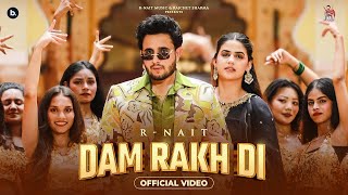 Dam Rakh Di Official Video R Nait  Simar Kaur  Pranjal Dahiya  MixSingh  Punjabi Song [upl. by Naujat]