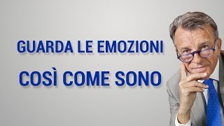 Guarda le emozioni così come sono [upl. by Nylanej]