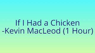 If I Had a Chicken  Kevin MacLeod Royalty Free  1 Hour Version incompetechcom [upl. by Keung]