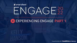 GeekWire Studios  Experiencing Smartsheet ENGAGE 2022 Part 1 [upl. by Esilanna574]