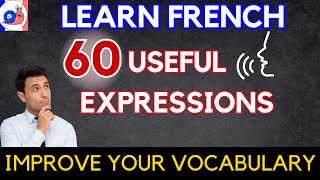 Learn 60 Useful Expressions in French with examples [upl. by Ynots]