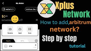 how to add arbitrum network in xplus wallet step by step tutorial pardon my English not good [upl. by Alahsal595]