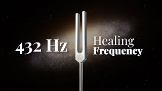 432 Hz Healing Frequency  Tuning Fork  Miracle Tone  The Frequency of The Universe  Pure Tone [upl. by Novoj256]