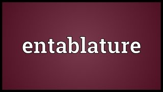 Entablature Meaning [upl. by Neelyam]