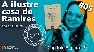 Capítulo 8 parte 2  A ILUSTRE CASA DE RAMIRES  Eça de Queirós  CLV  vestibular Fuvest [upl. by Lalib]