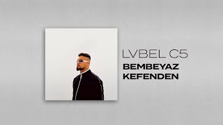 LVBEL C5  BEMBEYAZ KEFENDEN [upl. by Mavis]