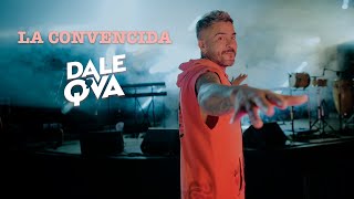 Dale Q Va  La Convencida Video Oficial [upl. by Essilem]