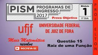 PISM 2017 UFJF  Módulo 1  Questão 15  Para qual das funções abaixo a equação fx – 1  0 [upl. by Bagley]