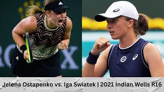 Jelena Ostapenko vs Iga Swiatek  2021 Indian Wells R16  Highlights [upl. by Madea445]