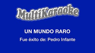 Un Mundo Raro  Multikaraoke  Fue Éxito de Pedro Infante [upl. by Suryt444]