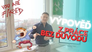 Dostat výpověď z práce bez udání důvodu [upl. by Walczak]