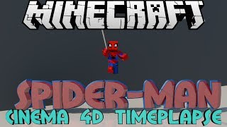 Minecraft SpiderMan Cinema 4D Timelapse [upl. by Notluf]