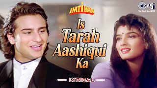 Is Tarah Aashiqui Ka Asar Chhod Jaunga  Lyrical  Imtihan  Saif Ali Khan Raveena  Kumar Sanu [upl. by Maghutte]