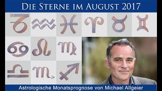 Die Sterne im August 2017  astrologische Monatsprognose von Michael AllgeierAstro08 17 [upl. by Enirual321]