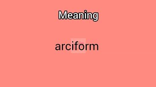 arciform meaning in English amp Telugu  Googul Dictionary dictionary meanings telugu english [upl. by Lithea]