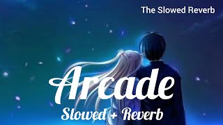 Arcade  Slowed Reverb  Lofi  Duncan Lurence  The Slowed Reverb arcade theslowedreverb [upl. by Aekim]