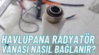 Havlupana Radyatör Vanası Nasıl TakılırHavlupana Radyatör Vanası Nasıl Bağlanır [upl. by Benedetta3]