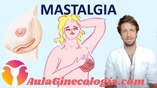 MASTALGIA o DOLOR DE MAMA causas posibilidad de CÁNCER tratamiento  Ginecología y Obstetricia [upl. by Vonny272]