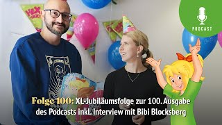 Bibi Blocksberg  Podcast Nr100 Jubiläumsfolge zur 100Ausgabe inkl Interview mit Bibi Blocksberg [upl. by Izy96]