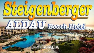 Steigenberger ALDAU Resort Hurghada Your Ultimate Vacation Destination [upl. by Grace]