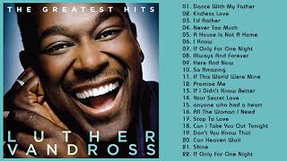 LutherVandross Greatest Hits Full Album Best Songs Of LutherVandross 2020 Greatest Hits [upl. by Enoid765]