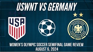 USWNT vs Germany Women’s Olympic Soccer Semifinal Game Review August 6 2024 [upl. by Lavud700]