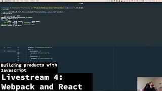 Building products with javascript  Livestream 4  Setting up webpack react and reactrouter [upl. by Wattenberg]