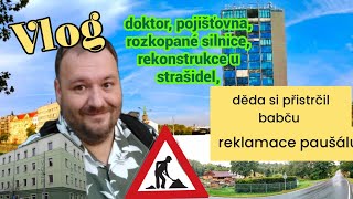 vlog  doktor a skluz pojišťovna rozkopané silnicerekonstrukce strašidel [upl. by Slaby]