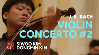 NYCP Bach  Violin Concerto No 2 in E major Siwoo Kim violin [upl. by Ahsinotna]