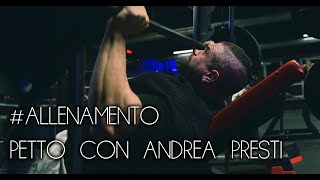 ALLENAMENTO PETTO CON ANDREA PRESTI [upl. by Fara]