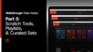 Walkthrough Part 3 Scratch Tools Playlists amp Curated Sets [upl. by Sil921]