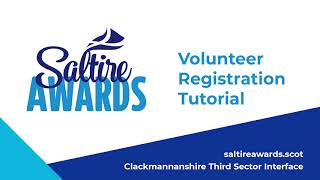 Saltire Awards  Volunteer Registration Tutorial [upl. by Thursby]