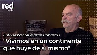 Entrevista Martín Caparrós habla de su nuevo libro Ñamérica  Red [upl. by Cochran12]