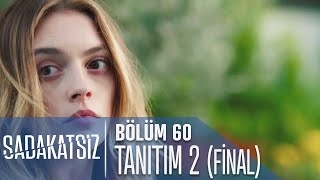 Sadakatsiz 60 Bölüm 2 Tanıtımı Final [upl. by Lemuel]