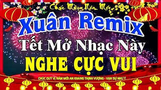 LK Nhạc Xuân 2024 Remix CỰC BỐC Hay Nhất Việt Nam  Nhạc Tết 2024 Remix Chúc Mừng Năm Mới [upl. by Knorring469]