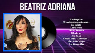 Lo mejor del álbum completo de Beatriz Adriana 2024  Mejores artistas para escuchar 2024 [upl. by Valda711]