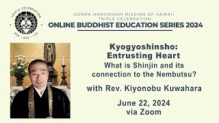 quotKyogyoshinsho Entrusting Heartquot  Shinjin amp the Nembutsu with Rev Kiyonobu Kuwahara [upl. by Hayward]