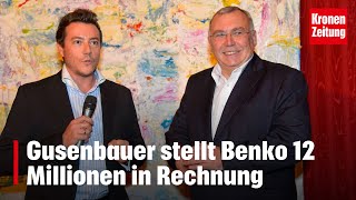 Gusenbauer stellt Benko 12 Millionen in Rechnung  kronetv NEWS [upl. by Aelahs]