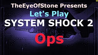 Lets Play System Shock 2 Ops [upl. by Gabrielle255]