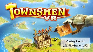 Townsmen VR  PlayStation®VR2 Announcement Trailer [upl. by Fancy]