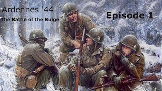 Ardennes 44 Full Playthrough Episode 1 [upl. by Lrub]